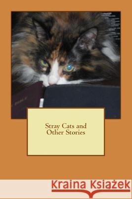 Stray Cats and Other Stories Gregory Robert Reid 9781481121675