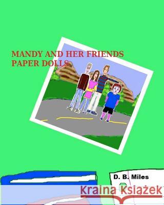 Mandy and Her Friends Paper Dolls D. B. Miles 9781481122382 Createspace