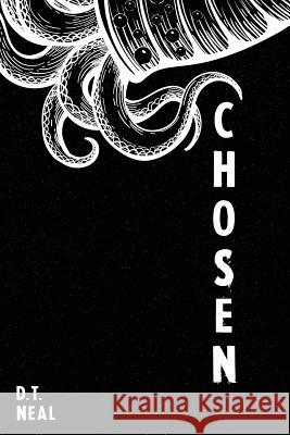 Chosen D. T. Neal 9781481127646 Createspace