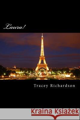 Laura! Tracey Richardson 9781481128049 Createspace