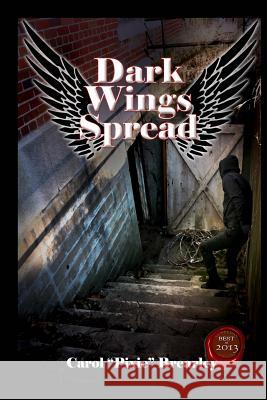 Dark Wings Spread: The Dark Angel Trilogy Carol Brearley Pam Rockcastle 9781481129787 Createspace