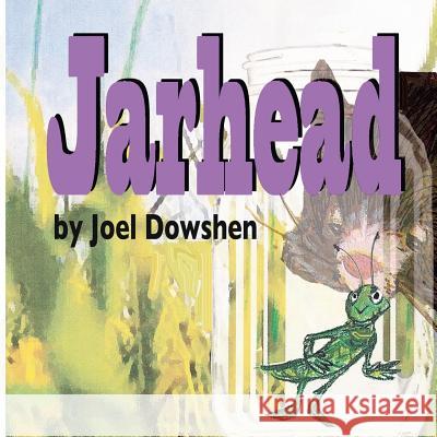 Jarhead: How the Kitten Got Her Name Joel Dowshen 9781481134620 Createspace