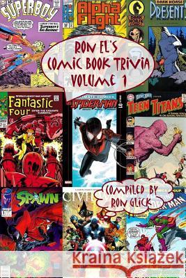 Ron El's Comic Book Trivia (Volume 1) Ron Glick 9781481135931 Createspace