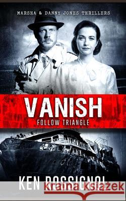 Follow Triangle - Vanish: Marsha & Danny Jones Thriller # 4 Ken Rossignol 9781481136518