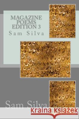 Magazine Poems Edition 3 Sam Silva 9781481137225 Createspace