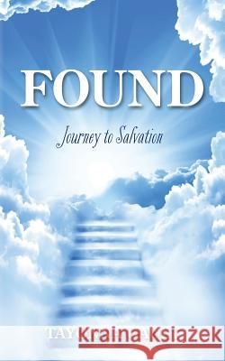 Found: Journey to Salvation Tayonna Gault 9781481137799 Createspace