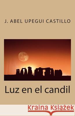Luz en el candil Castillo, J. Abel Upegui 9781481139274