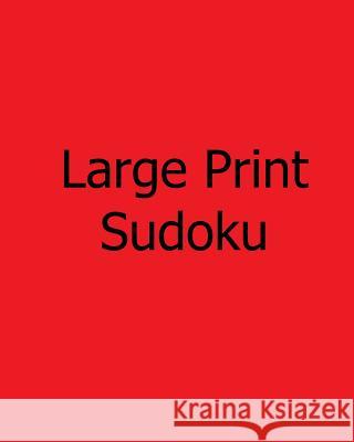 Large Print Sudoku: Fun, Large Grid Sudoku Puzzles Jennifer Jones 9781481142069 Createspace