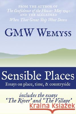 Sensible Places: essays on place, time, & countryside Wemyss, G. Mw 9781481143646 Createspace