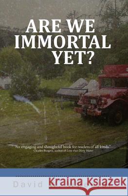 Are We Immortal Yet?: Essays and Stories David Wheeler 9781481148849