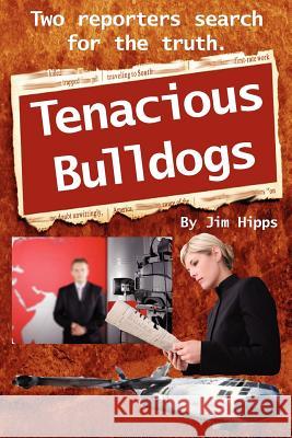 Tenacious Bulldogs MR Jim Hipps Mrs Amelia Morrison Hipps Mrs Amelia Morrison Hipps 9781481148900 Createspace