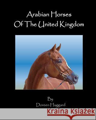 Arabian Horses in the United Kingdom Doreen Haggard 9781481150637