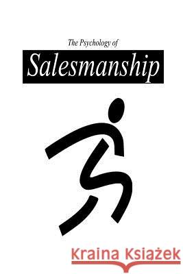 The Psychology Of Salesmanship Atkinson, William Walker 9781481155304