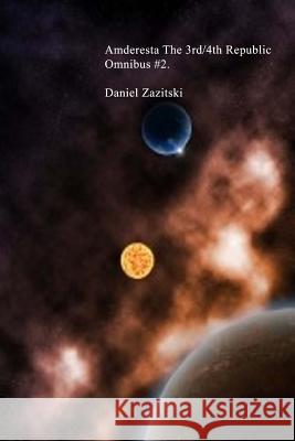 Amderesta The 3rd/4th Republic Omnibus #2 Zazitski, Daniel 9781481156776 Createspace