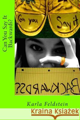 Can You Say It Backwards? Karla Feldstein Katie Piatt 9781481156783 Createspace