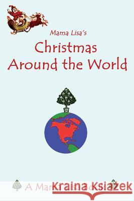 Mama Lisa's Christmas Around the World: A Mama Lisa Book Patricia Selkirk Rod Seppelt David Selkirk 9781481157506 Cambridge University Press