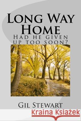Long Way Home: The Harris Brothers - Book 2 Gil Stewart 9781481158169 Createspace
