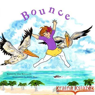 Bounce Alan M. Webste Emily Dorr Lee Dixon 9781481159463 Createspace