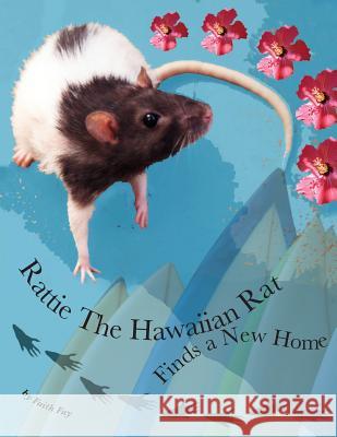 Rattie The Hawaiian Rat Fay, Faith A. 9781481159906 Createspace