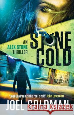 Stone Cold: An Alex Stone Thriller Joel Goldman 9781481164184
