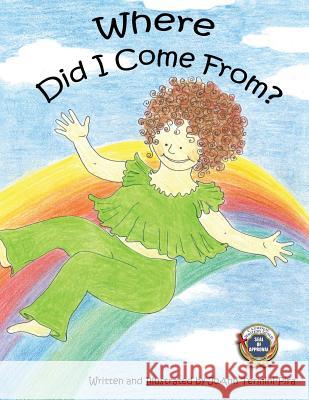 Where Did I Come From? Joann Termini-Pira 9781481164993 Createspace