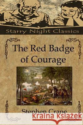 The Red Badge of Courage Stephen Crane Richard S. Hartmetz 9781481167307 Createspace
