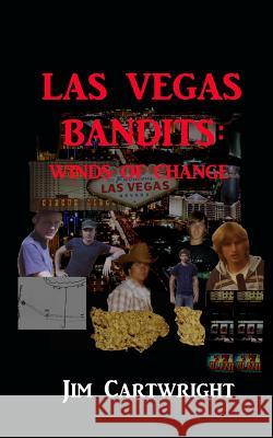 Las Vegas Bandits 2: Winds of Change Jim Cartwright 9781481173018 Createspace