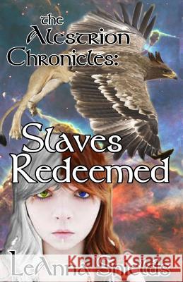 The Alestrion Chronicles: Slaves Redeemed MS Leanna Shields 9781481173223 Createspace