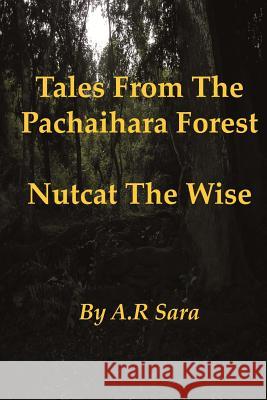 Nutcat The Wise Sara, A. R. 9781481174251 Createspace