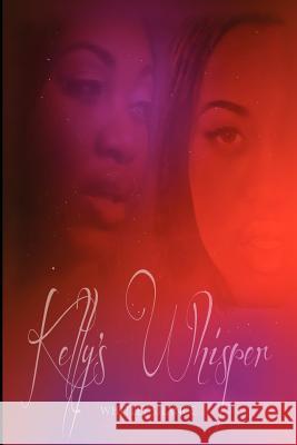 Kelly's Whisper Whitley Silance 9781481177290 Createspace