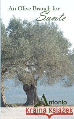 An Olive Branch for Sante Antonio Casella 9781481177924 Createspace