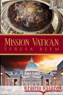 Mission Vatican Teresa Beem 9781481181808 Createspace Independent Publishing Platform