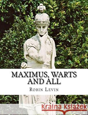 Maximus, Warts and All MS Robin E. Levin 9781481181938