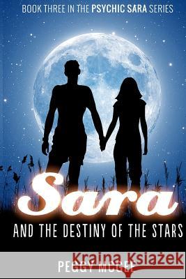 SARA and the Destiny of the Stars McGee, Peggy A. 9781481182744 Createspace