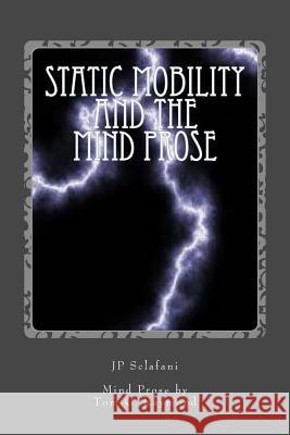 Static Mobility and the Mind Prose MR Jay P. Sclafani MR Thomas G. Raymond 9781481184922