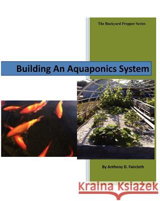 Building An Aquaponics System Lofland, Gabrielle 9781481190022 Createspace