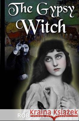 The Gypsy Witch Roberta Kagan 9781481190411 Createspace