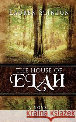 The House of Elah Lauren Stinton 9781481192019