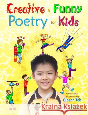 Creative & Funny Poetry for Kids Gloson Teh 9781481192576 Createspace