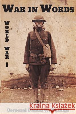 War in Words Daniel W. Phillips 9781481193795