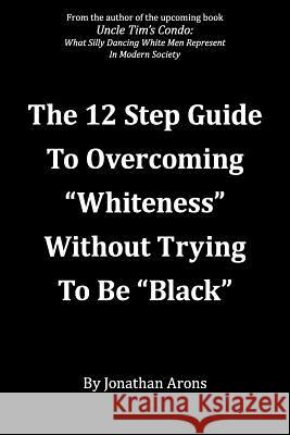 12 Step Guide To Overcoming 