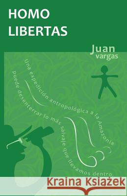 Homo Libertas Juan Vargas 9781481195942 Createspace