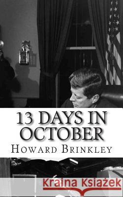 13 Days In October: A History of the Cuban Missile Crisis Historycaps 9781481203852