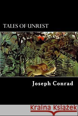 Tales of Unrest Joseph Conrad Alex Struik 9781481204934 Createspace