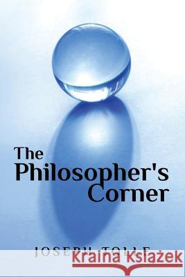 The Philosopher's Corner Joseph Tolle 9781481205917 Createspace