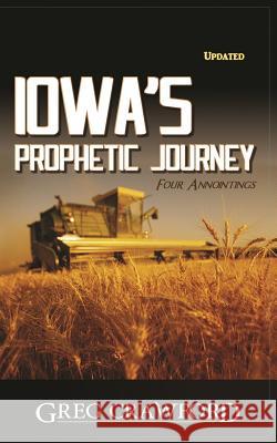 Iowa's Prophetic Journey Greg Crawford 9781481207416