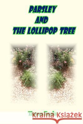 Parsley and the Lollipop Tree MR Thomas Franks 9781481207577