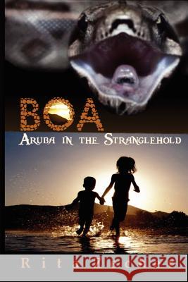 Boa: Aruba In The Stranglehold Zecher, Rita 9781481208178 Createspace