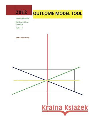 Outcome Model Tool: Discovering Math From A Science Perspective Lewis, Joyce 9781481211383