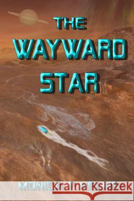 The Wayward Star Monica F. Helms 9781481212328 Createspace